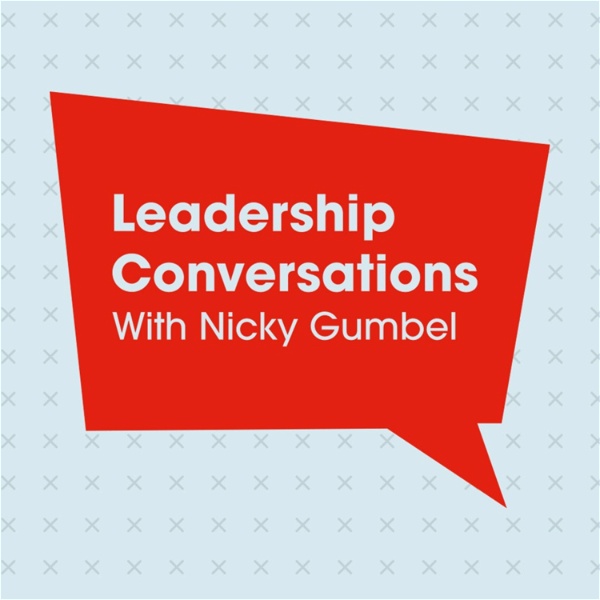 Artwork for Leadership Conversations With Nicky Gumbel