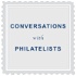 Conversations with Philatelists