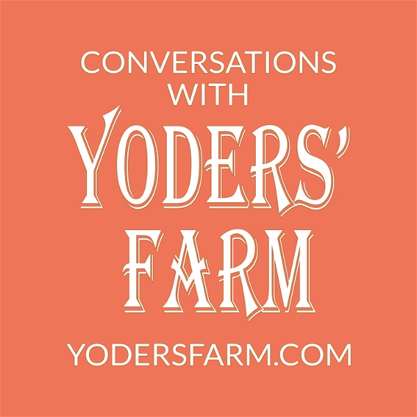 Artwork for Conversations with Yoders' Farm