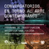 Conversatorios en torno al arte contemporáneo
