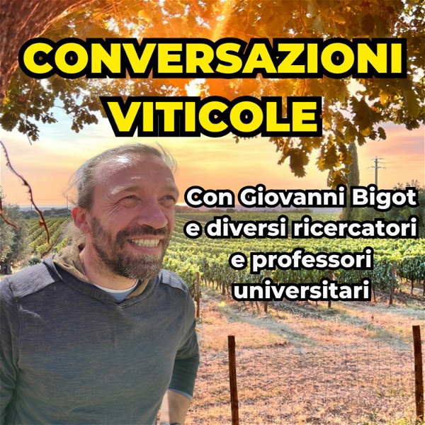 Artwork for Conversazioni sulla Viticoltura Italiana con Giovanni Bigot