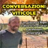 Conversazioni sulla Viticoltura Italiana con Giovanni Bigot