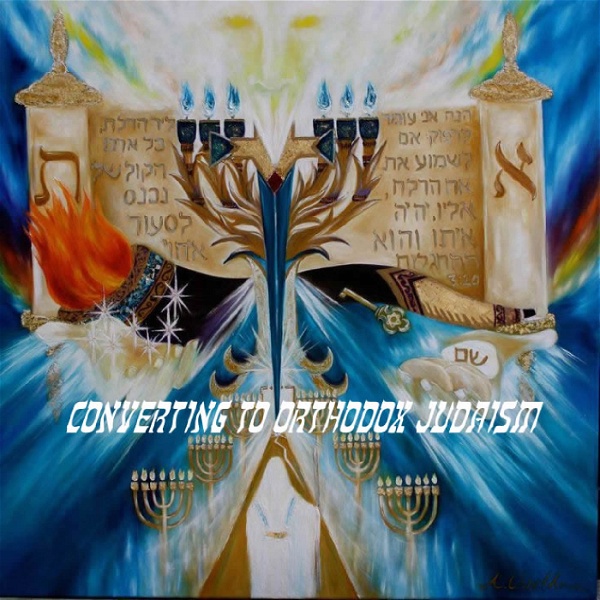 Artwork for Conversion To Orthodox Judaism