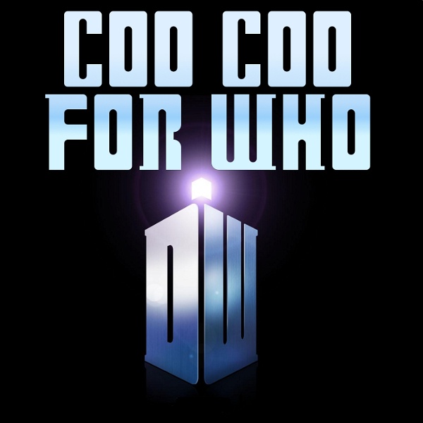 Artwork for Coo Coo for Who: A Doctor Who Podcast