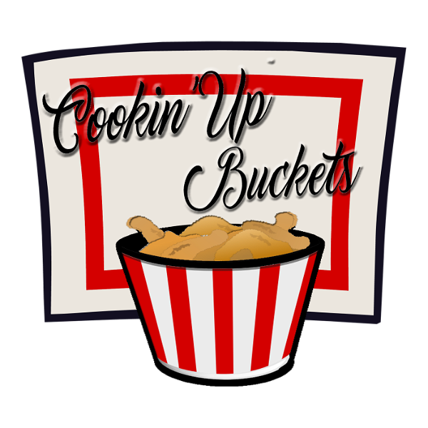 Artwork for Cookin' Up Buckets Podcast