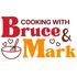 Cooking with Bruce and Mark