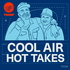 Cool Air, Hot Takes