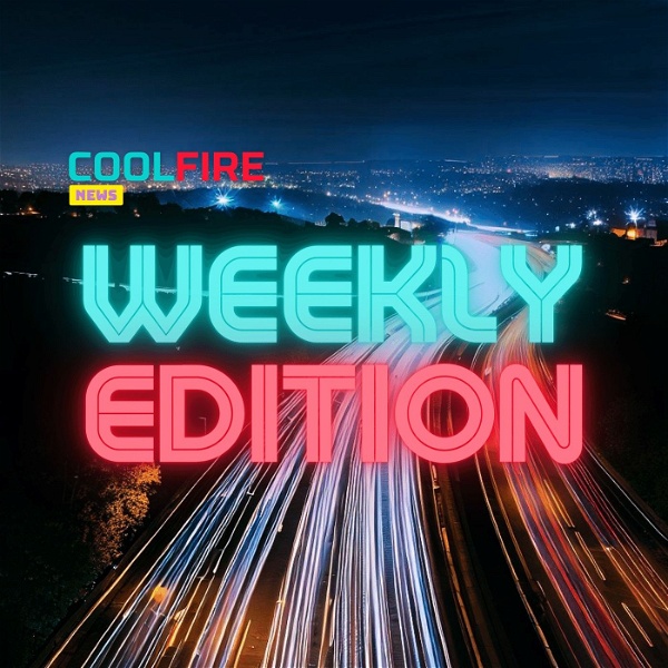 Artwork for CoolFire News: Weekly Edition