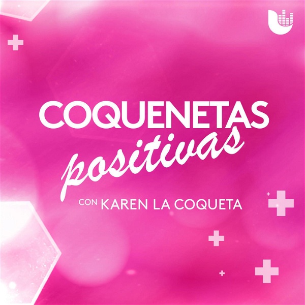 Artwork for ‘Coquenetas Positivas’ con Karen ‘La Coqueta’