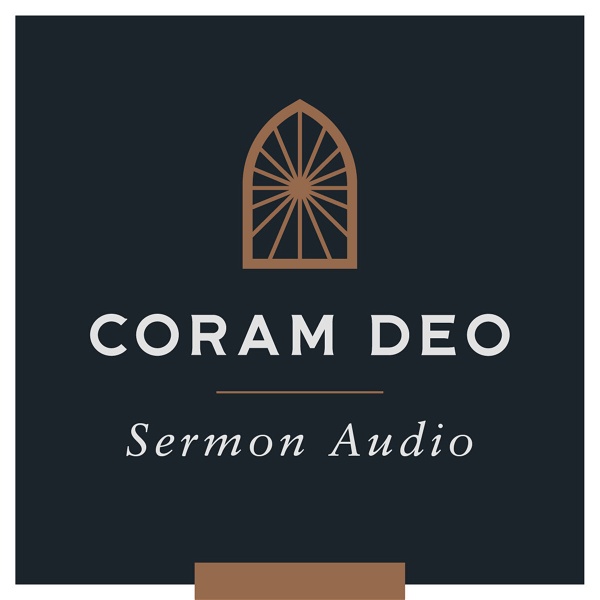 Artwork for Coram Deo Church Sermon Audio