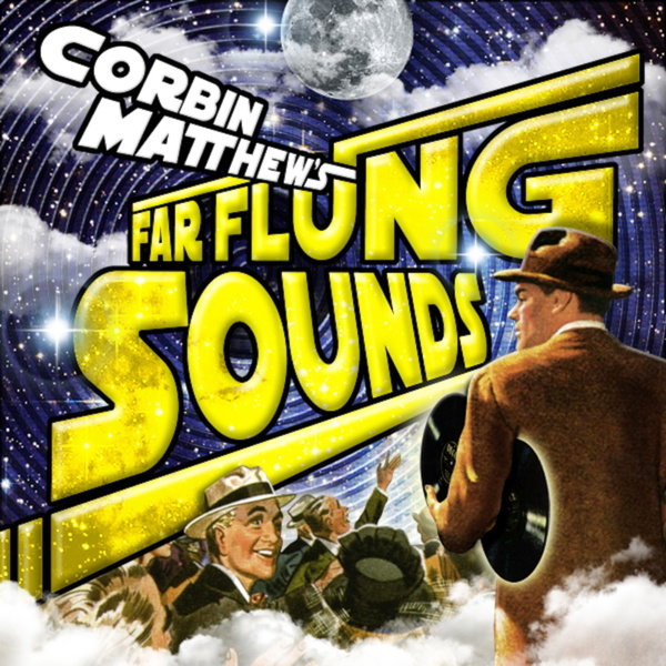 Artwork for Corbin Matthew's Far Flung Sounds