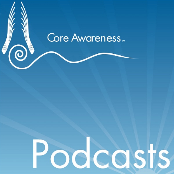 Artwork for Core Awareness Podcasts