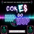 CORES DO HIP HOP