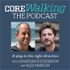 Corewalking Podcast: A Step in the Right Direction
