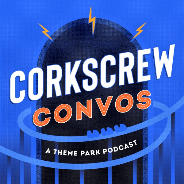 Artwork for Corkscrew Convos: A Theme Park Podcast