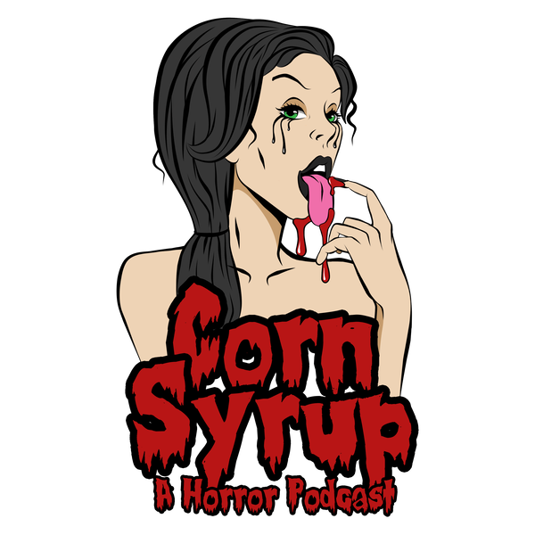 Artwork for Corn Syrup: A Horror Podcast
