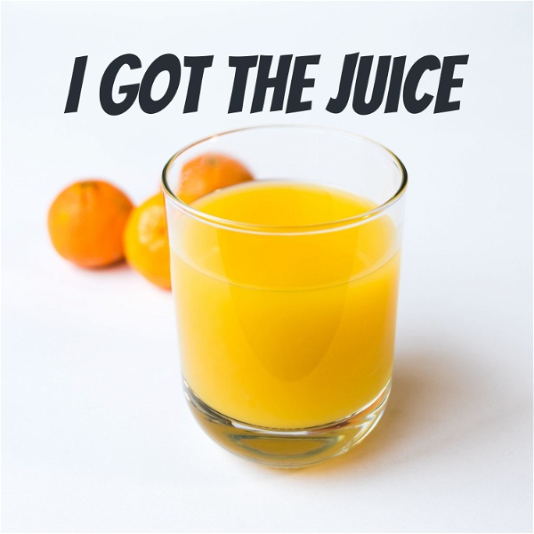 Artwork for I Got The Juice