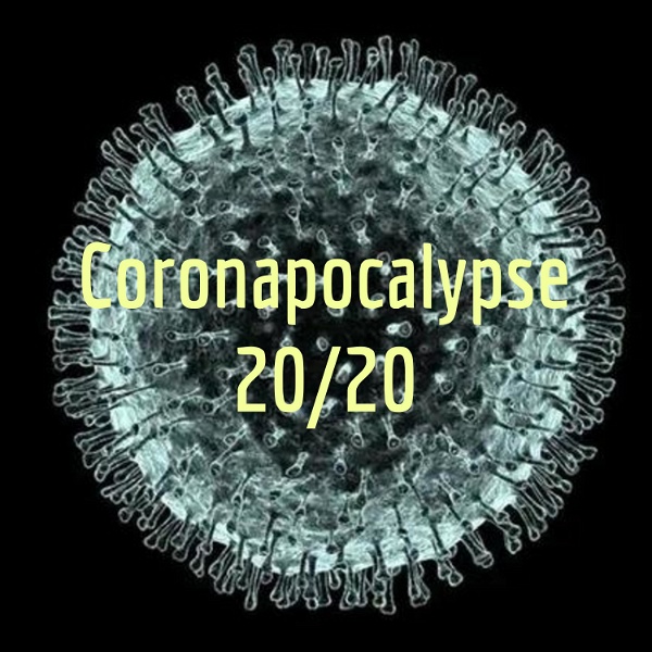 Artwork for Coronapocalypse 20/20