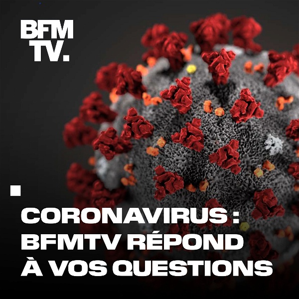 Artwork for Coronavirus : BFMTV répond à vos questions