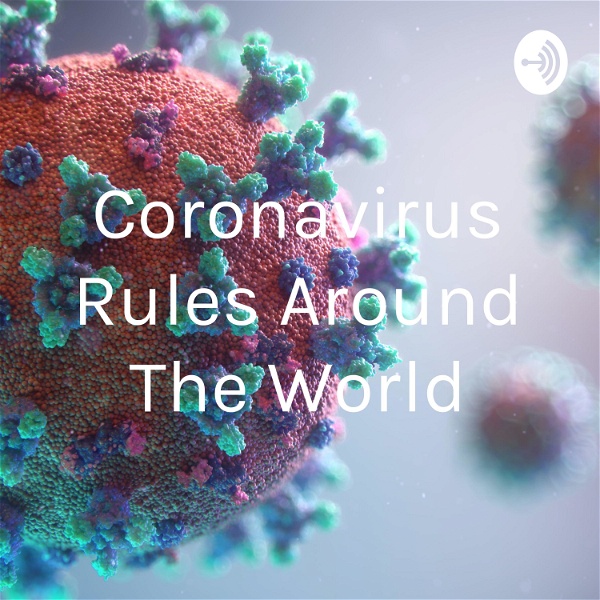 Artwork for Coronavirus Rules Around The World