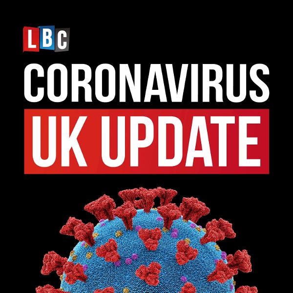 Artwork for Coronavirus UK: LBC Update