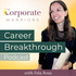 Career Breakthrough w/ Fela Rosa | The Corporate Warriors Podcast