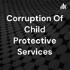 Corruption Of Child Protective Services