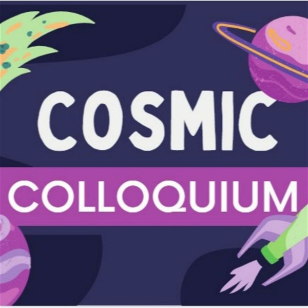 Artwork for Cosmic Colloquium