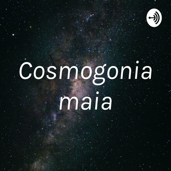Artwork for Cosmogonia maia