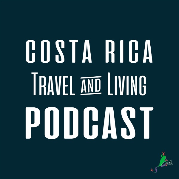 Artwork for Costa Rica Travel & Living Podcast