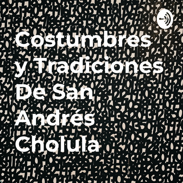Artwork for Costumbres y Tradiciones De San Andrés Cholula
