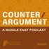 Counter/Argument: A Middle East Podcast