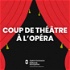 Coup de théâtre à l'Opéra