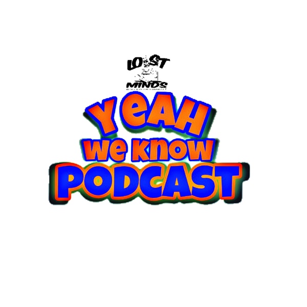 Artwork for Yeah We Know Podcast