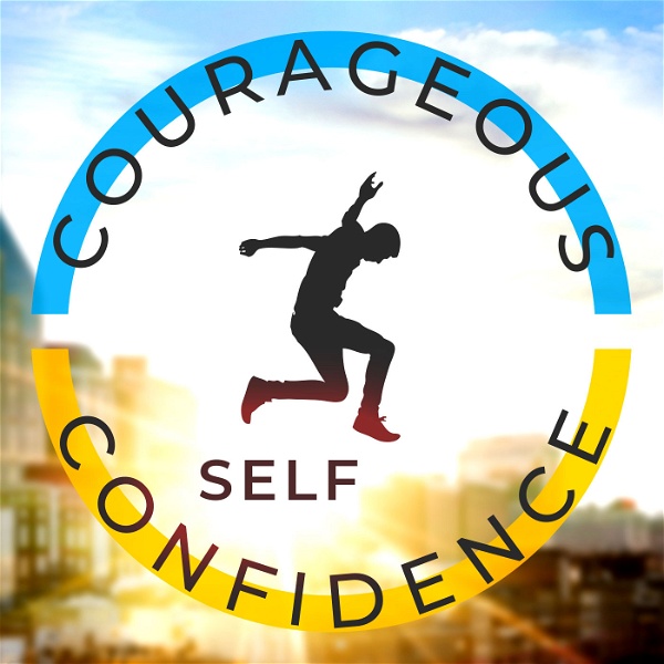 Artwork for Courageous Self-Confidence