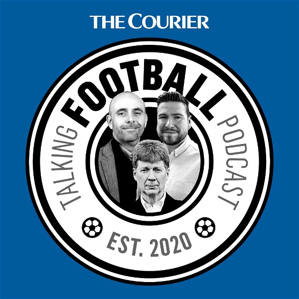 Artwork for Courier Talking Football: Dundee FC, Dundee United, St Johnstone and other east coast Scottish clubs