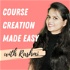 Course Creation Made Easy with Rashmi