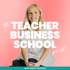 Teacher Business School: TPT, Homeschool, & Beyond