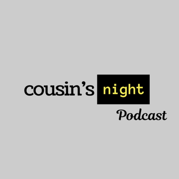 Artwork for Cousins Night Podcast