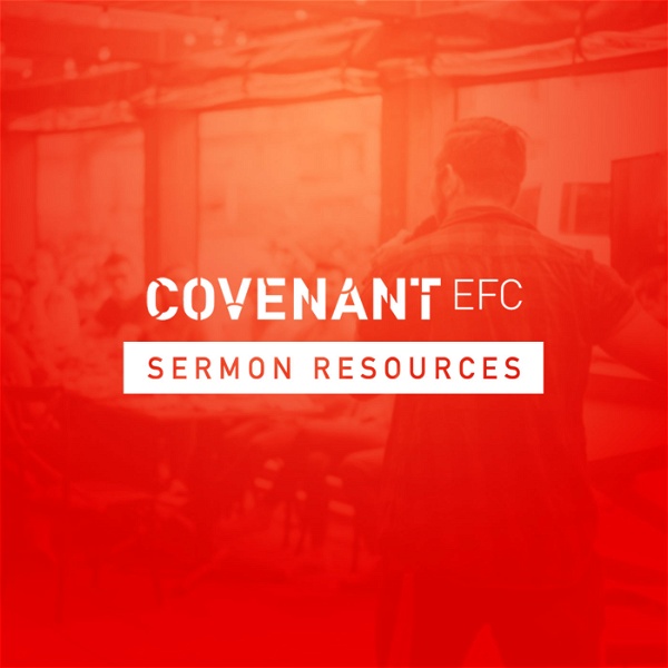 Artwork for Covenant EFC Sermon Resources
