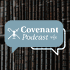 Covenant Podcast