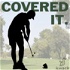 Covered It - Weekly Golf Podcast