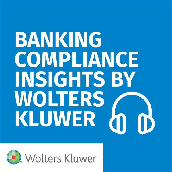 Artwork for Banking Compliance Insights By Wolters Kluwer