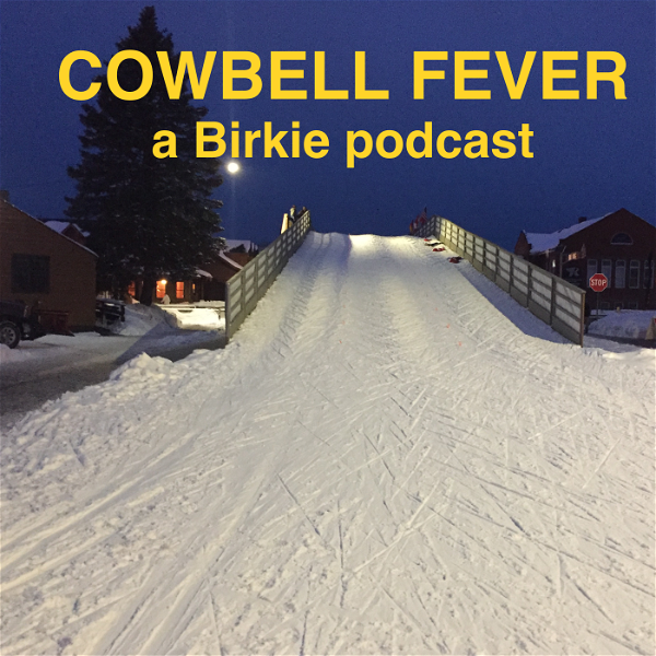 Artwork for Cowbell Fever: a Birkie Podcast