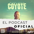 Coyote, El Podcast Oficial