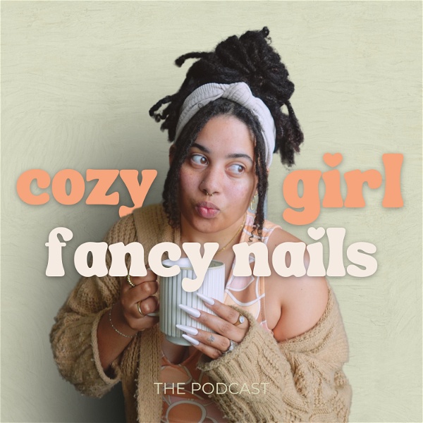Artwork for Cozy Girl Fancy Nails The Podcast