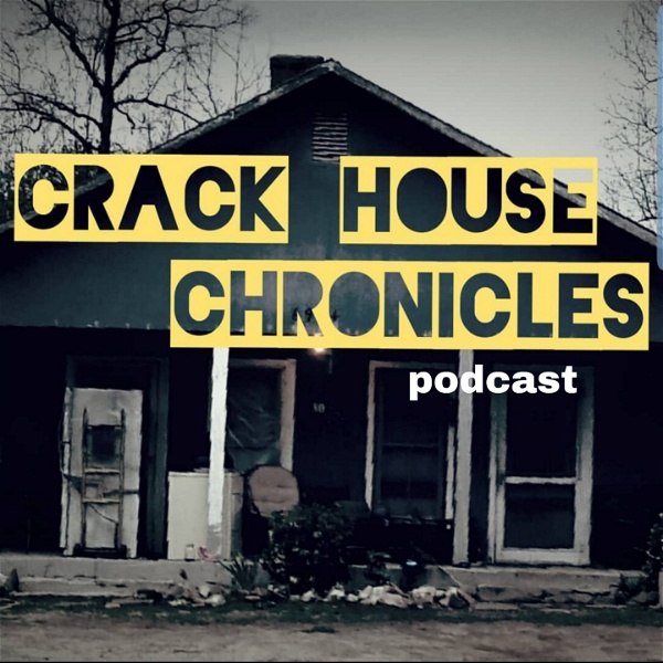 Artwork for Crack House Chronicles