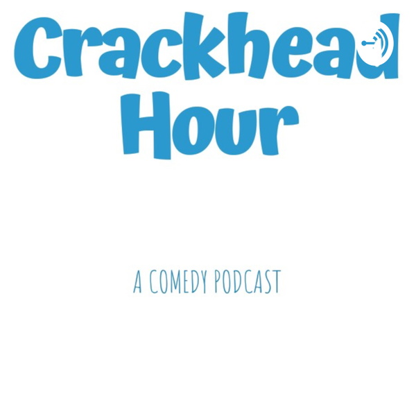Artwork for Crackhead Hour