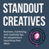 Standout Creatives: Business, marketing, and creativity tips for solopreneurs launching their ideas