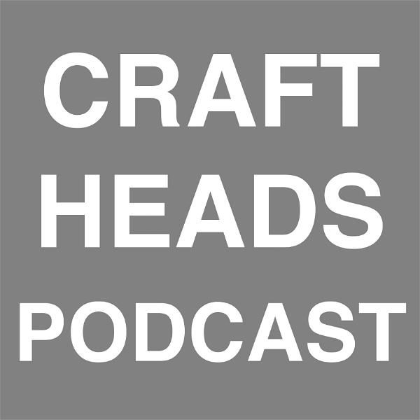 Artwork for Craft Heads Podcast
